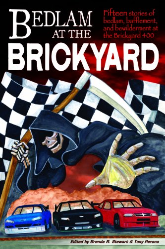 Stock image for Bedlam at the Brickyard: 15 Stories of Bedlam, Bafflement and Bewilderment at the Brickyard 400 for sale by HPB Inc.
