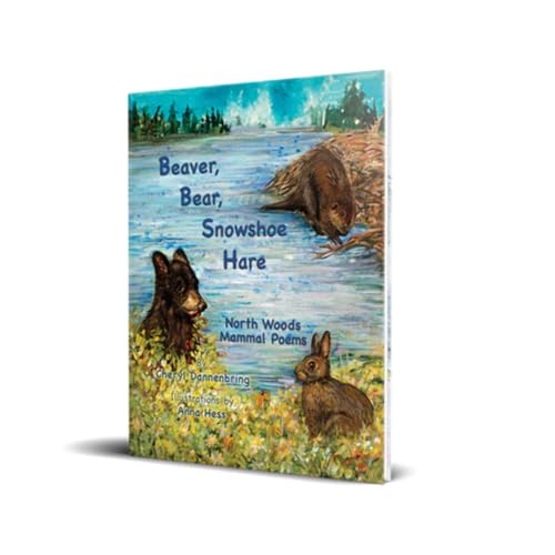 Stock image for Beaver, Bear, and Snowshoe Hare : Mammal poems for sale by Better World Books