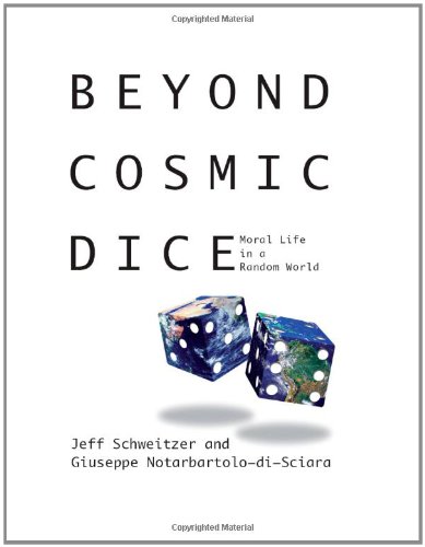 9780981931104: Beyond Cosmic Dice: Moral Life in a Random World