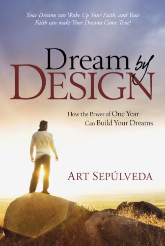 9780981931203: Dream by Design: How the Power of One Year Can Build Your Dreams