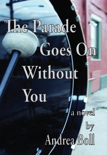 9780981933412: The Parade Goes On Without You