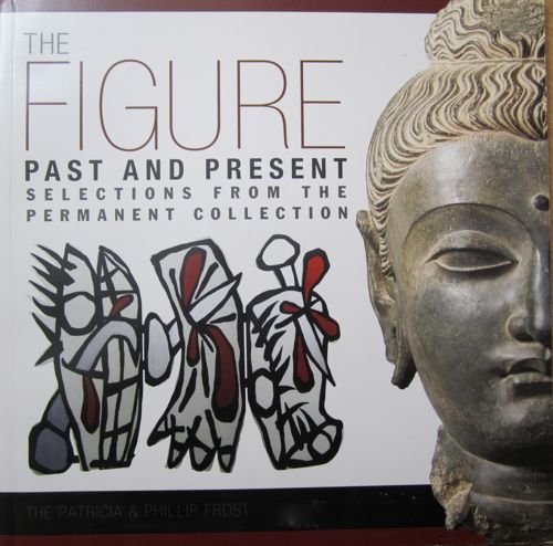 Stock image for The Figure Past and Present: Selections From the Permanent Collection for sale by Zubal-Books, Since 1961