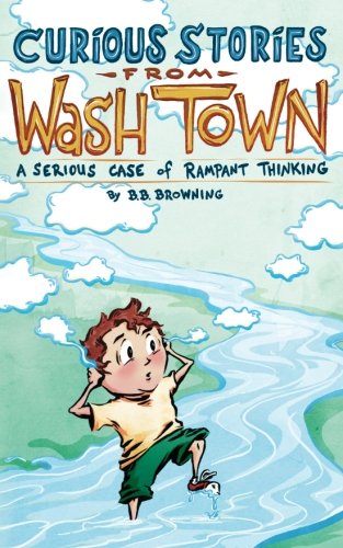 Stock image for Curious Stories from Wash Town: A Serious Case of Rampant Thinking for sale by Revaluation Books