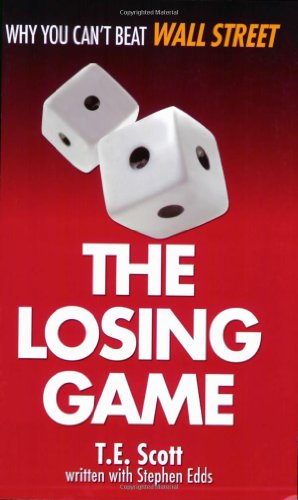 Stock image for The Losing Game : Why You Can't Beat Wall Street for sale by Better World Books