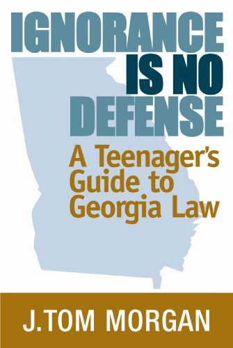 Beispielbild fr Ignorance is No Defense: A Teenager's Guide to Georgia Law zum Verkauf von SecondSale