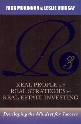 Imagen de archivo de R3: Real People With Real Strategies for Real-estate Investing: Developing the Mindset for Success Quinsay, Leslie and Mckinnon, Rick a la venta por Aragon Books Canada