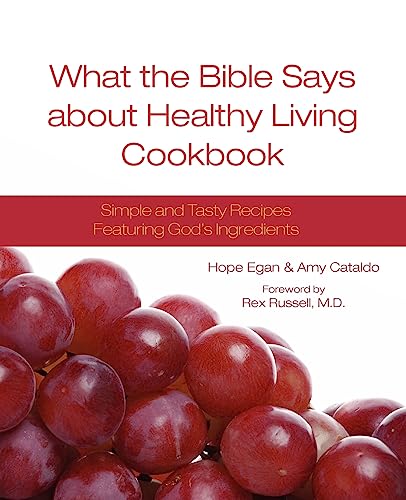 Stock image for What the Bible Says about Healthy Living Cookbook for sale by SecondSale