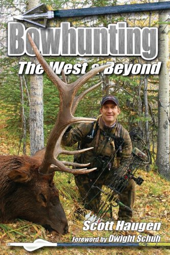 Stock image for Bowhunting The West & Beyond for sale by St Vincent de Paul of Lane County