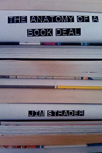 Anatomy of a Book Deal - Strader, Jim