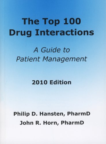 Top 100 Drug Interactions: A Guide to Patient Management (9780981944012) by Philip D Hansten; John R Horn