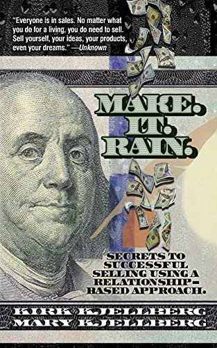 Stock image for Make. It. Rain.: Secrets to Successful Selling Using a Relationship-Based Approach for sale by ThriftBooks-Atlanta