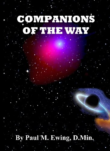 Companions of the Way (9780981947822) by Paul M. Ewing; D.Min.
