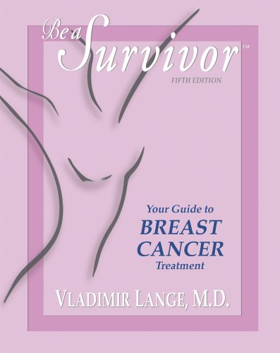 Stock image for Be a Survivor: Your Guide to Breast Cancer Treatment for sale by Wonder Book