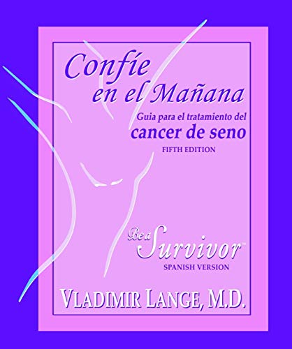 Beispielbild fr Confie en el Mañana: Guia para el Tratamiento del Cancer de Seno zum Verkauf von Montclair Book Center