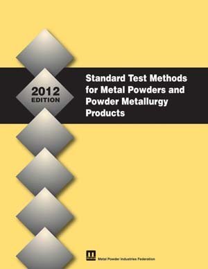 9780981949680: Standard Test Methods for Metal Powders and Powder Metallurgy Products 2012: Introduction & Scope