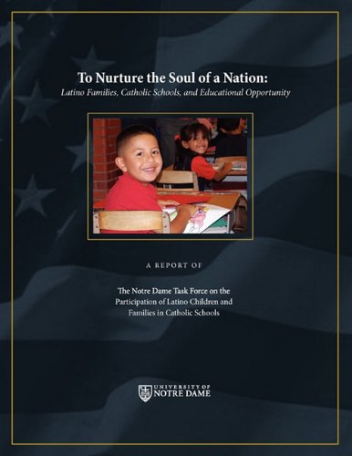 Stock image for To Nurture the Soul of a Nation: Latino Families, Catholic Schools, and Educational Opportunity for sale by Wonder Book