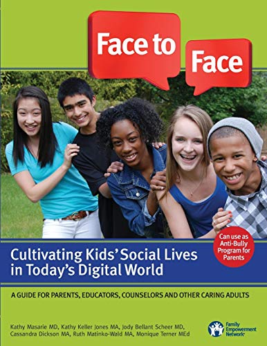 Beispielbild fr Face to Face : Cultivating Kids' Social Lives in Today's Digital World zum Verkauf von Better World Books