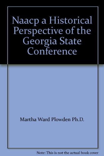 Naacp a Historical Perspective of the Georgia State Conference (9780981950815) by Plowden, Martha Ward