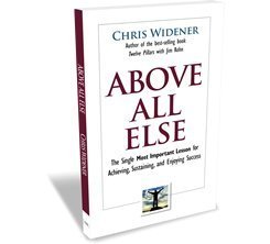 Beispielbild fr Above All Else (The Single Most Important Lesson for Achieving, Sustainin, and Enjoying Success) zum Verkauf von Wonder Book