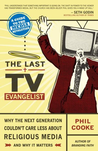 Stock image for The Last TV Evangelist : Why the Next Generation Couldn't Care Less about Religious Media for sale by Better World Books