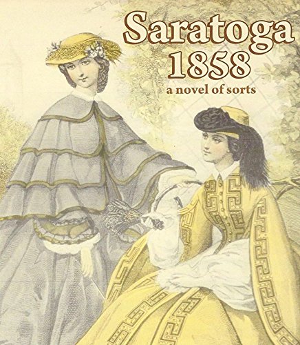 Imagen de archivo de Saratoga 1858: A Novel of Sorts a la venta por More Than Words