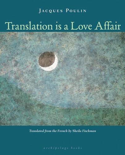 9780981955704: Translation Is a Love Affair