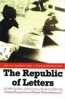 Imagen de archivo de The Republic of Letters: Working Class Writing and Local Publishing a la venta por Lakeside Books