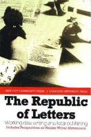 The Republic of Letters: Working Class Writing and Local Publishing - Morley, Dave