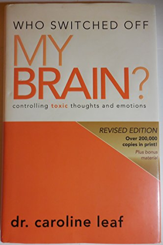 9780981956725: Who Switched Off My Brain?: Controlling Toxic Thoughts and Emotions