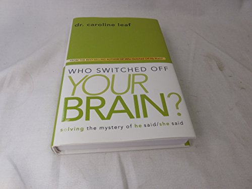 Stock image for Who Switched Off Your Brain?: Solving the Mystery of He Said / She Said for sale by Wonder Book