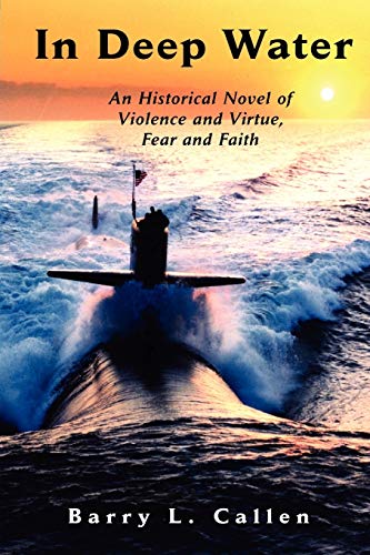 9780981958200: In Deep Water, an Historical Novel of Violence and Virtue, Fear and Faith