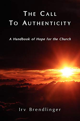 9780981958217: The Call to Authenticity