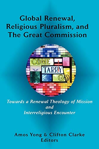 Imagen de archivo de Global Renewal, Religious Pluralism, and the Great Commission (Asbury Theological Seminary Series in World Christian Revita) a la venta por SecondSale