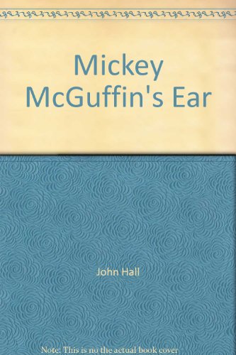 Mickey McGuffin's Ear (9780981959504) by John Hall