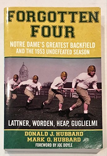 Beispielbild fr FORGOTTEN FOUR: Notre Dame's Greatest Backfield and the Undefeated 1953 Season zum Verkauf von HPB Inc.
