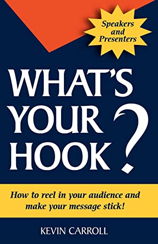 9780981960883: What's Your Hook?: 26 creative ways to make your message stick