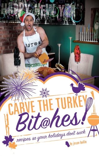 Stock image for Carve the Turkey, Bit@hes! for sale by SecondSale