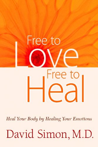 9780981964010: Freeto Love, Free to Heal: Heal Your Body by Healing Your Emotions