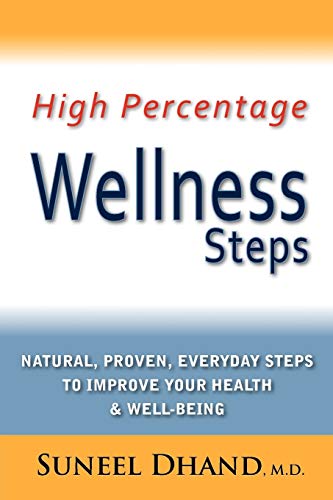 Imagen de archivo de High Percentage Wellness Steps: Natural, Proven, Everyday Steps to Improve Your Health & Well-being a la venta por Vive Liber Books