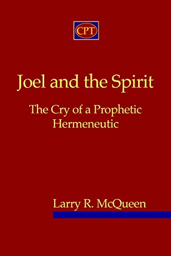 Beispielbild fr Joel And The Spirit: The Cry Of A Prophetic Hermeneutic zum Verkauf von GF Books, Inc.