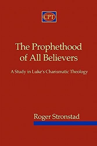 Imagen de archivo de The Prophethood of All Believers: A Study in Luke's Charismatic Theology a la venta por GF Books, Inc.