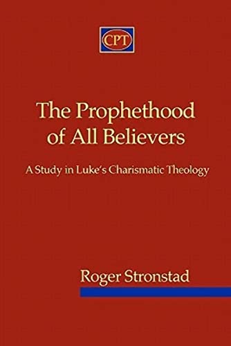 Stock image for The Prophethood of All Believers: A Study in Luke's Charismatic Theology for sale by GF Books, Inc.