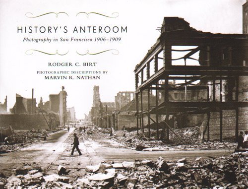 Stock image for History's Anteroom: Photography in San Francisco, 1906-1909 for sale by ThriftBooks-Atlanta