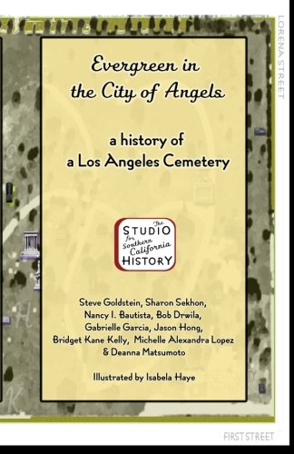 9780981967646: Evergreen in the City of Angels: A History of A Los Angeles Cemetery