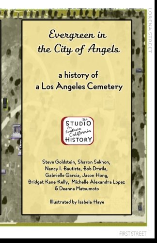 Imagen de archivo de Evergreen in the City of Angels: A History of A Los Angeles Cemetery a la venta por Revaluation Books