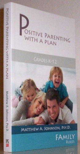 Stock image for Positive Parenting With A Plan for sale by SecondSale