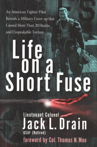 Imagen de archivo de Life on a Short Fuse: An American Fighter Pilot Reveals a Military Cover-up Responsible for More Tha a la venta por Orion Tech