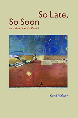 SO LATE, SO SOON : New and Selected Poems