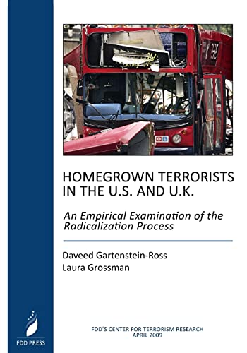 9780981971216: Homegrown Terrorists In The U.S. And The U.K.: An Empirical Examination Of The Radicalization Process