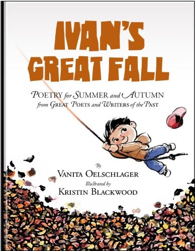 Stock image for Ivan's Great Fall: Poetry for Summer and Autumn from Great Poets and Writers of the Past for sale by HPB-Diamond